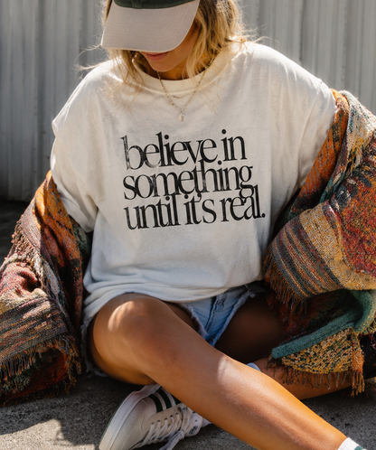 Believe in Something Tee